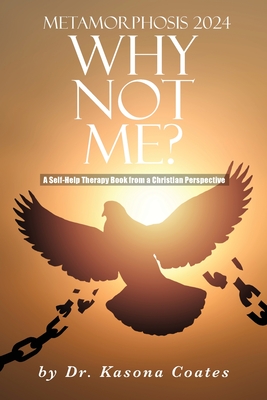 Metamorphosis 2024: A Self-Help Therapy Book from a Christian Perspective - Kasona Coates