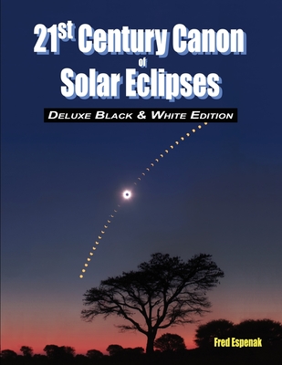 Coperta cărții '21st Century Canon of Solar Eclipses - Deluxe Black and White Edition - Fred Espenak'