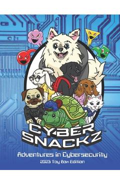 Coperta cărții 'Cyber Snackz Adventures in Cybersecurity - Stephanie Travis'