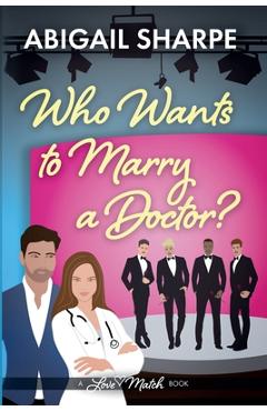 Coperta cărții 'Who Wants to Marry a Doctor - Abigail Sharpe'