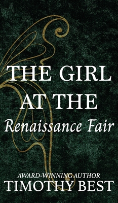 The Girl at the Renaissance Fair: A Magical Love Story - Timothy Best