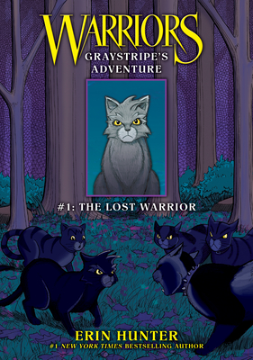 Graystripe's Adventure #1: The Lost Warrior: The Lost Warrior - Erin Hunter