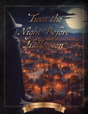 'Twas the Night Before Halloween - A. D. Buchanan