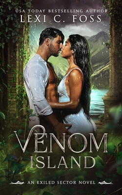 Venom Island: A Standalone Shifter Omegaverse - Lexi C. Foss