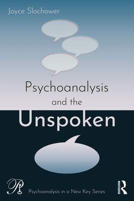 Coperta cărții 'Psychoanalysis and the Unspoken - Joyce Slochower'