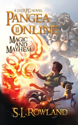 Pangea Online 2: Magic and Mayhem: A LitRPG Novel - S. L. Rowland