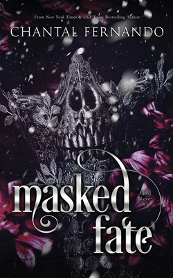 Masked Fate: A Spicy Enemies to Lovers Fated Mates Romantasy - Chantal Fernando