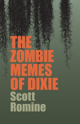 Zombie Memes of Dixie - Scott Romine