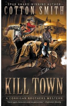 Coperta cărții 'Kill Town: A Classic Western Series - Cotton Smith'
