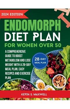 Coperta cărții 'Endomorph Diet Plan For Women Over 50: A Comprehensive Guide to Boost Metabolism and Lose Weight With a 28-Day Meal'