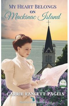 Coperta cărții 'My Heart Belongs on Mackinac Island - Carrie Fancett Pagels'