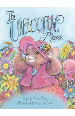 Poza produsului The Unicorn Mouse - Peter Plew