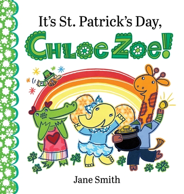 Coperta cărții 'It's St. Patrick's Day, Chloe Zoe! - Jane Smith'