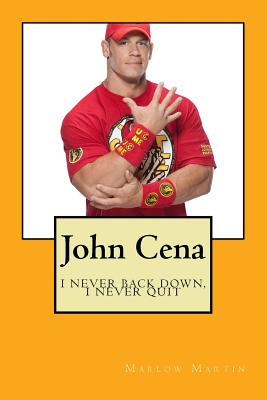 John Cena: I never back down, I never quit - Marlow J. Martin