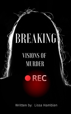 Breaking: Visions of Murder - Lissa Hamblen