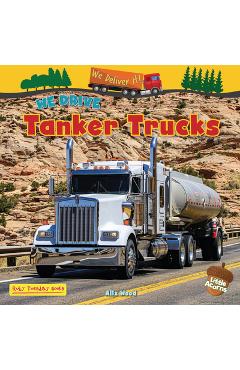 Poza produsului We Drive Tanker Trucks - Alix Wood