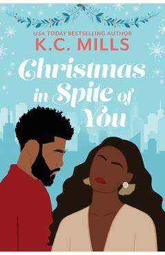 Poza produsului Christmas in Spite of You - K. C. Mills