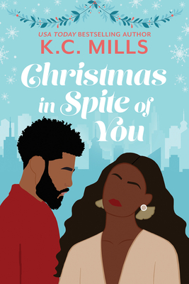 Christmas in Spite of You - K. C. Mills