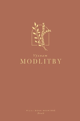 Vznam modlitby: A Love God Greatly Czech Bible Study Journal - Love God Greatly