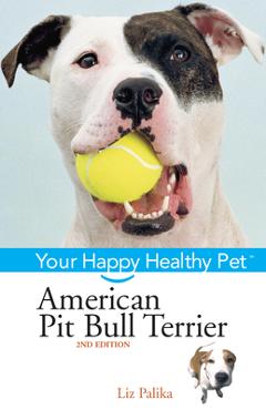 Poza produsului American Pit Bull Terrier: Your Happy Healthy Pet - Liz Palika
