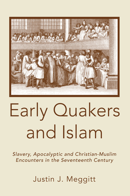 Coperta cărții 'Early Quakers and Islam - Justin J. Meggitt'