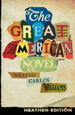 Coperta cărții 'The Great American Novel (Heathen Edition) - William Carlos Williams'