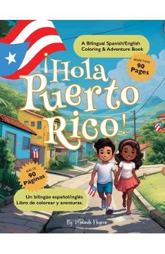 Coperta cărții 'Hola Puerto Rico: : A Bilingual Spanish/English Coloring & Adventure Book - Malinda Negron'