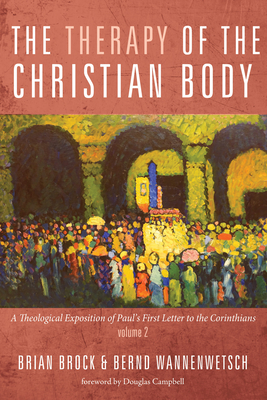 The Therapy of the Christian Body - Brian Brock
