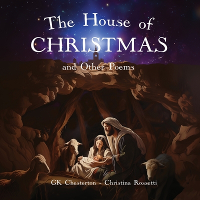 The House of Christmas and Other Poems - Gk Chesterton