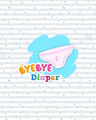 Bye Bye Diapers: Potty Training Chart for Toddlers, Toilet Routine Training Reward Chart - Elaine O. Hinton
