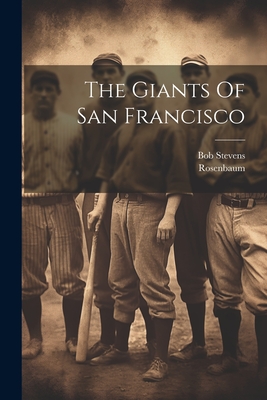 The Giants Of San Francisco - Rosenbaum Rosenbaum