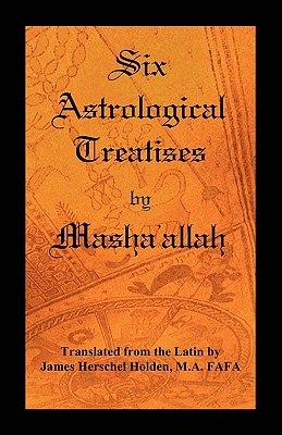 Coperta cărții 'Six Astrological Treatises by Masha'allah -'