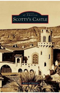 Coperta cărții 'Scotty's Castle - Robert P. Palazzo'