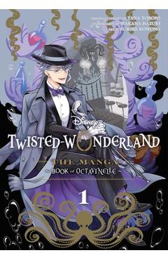 Coperta cărții 'Disney Twisted-Wonderland: The Manga - Book of Octavinelle, Vol. 1 - Yana Toboso'