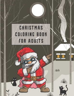 Christmas Coloring Book For Adults: Christmas Adult Coloring Book Easy Large Print Winter Christmas Scenes For Adults, Seniors and Children (Festive S - Asher Evangeline Felix