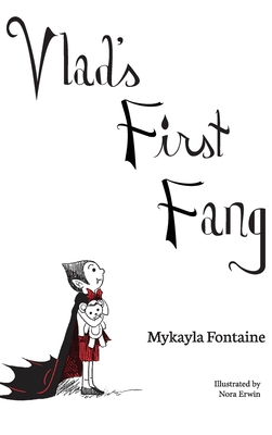Vlad's First Fang - Mykayla Fontaine