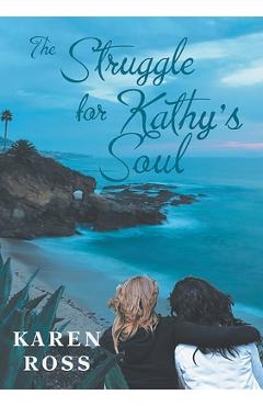 Coperta cărții 'The Struggle for Kathy's Soul - Karen Ross'