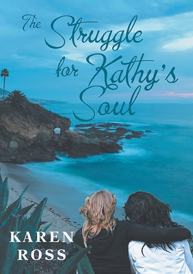 Coperta cărții 'The Struggle for Kathy's Soul - Karen Ross'