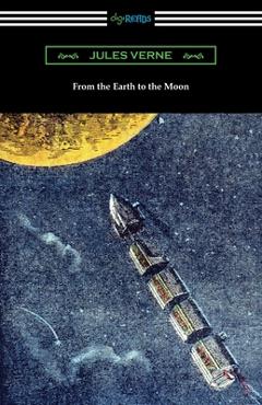 Coperta cărții 'From the Earth to the Moon - Jules Verne'