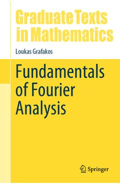Coperta cărții 'Fundamentals of Fourier Analysis - Loukas Grafakos'