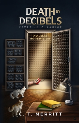 Death by Decibels - C. T. Merritt