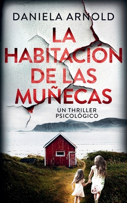 La Habitación de Las Muñecas: Un thriller psicológico - Eva Trillo Caramés