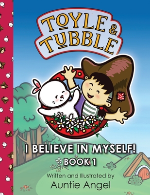Toyle and Tubble: I Believe In Myself! - Auntie Angel Kuo