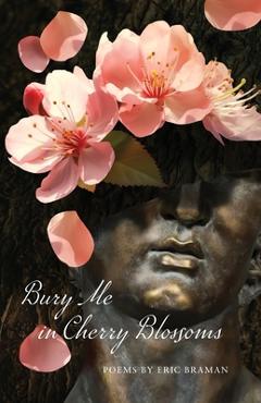 Bury Me in Cherry Blossoms - Eric Braman