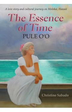 Coperta cărții 'The Essence of Time: Pule O'o - Christine Sabado'