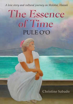 Coperta cărții 'The Essence of Time: Pule O'o - Christine Sabado'