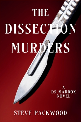 Coperta cărții 'The Dissection Murders: A DS Maddox Novel - Steve Packwood'