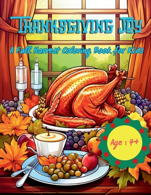 Thanksgiving Joy: A Fall Harvest Coloring Book for Kids - A. Hazra