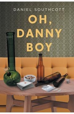 Coperta cărții 'Oh, Danny Boy - Daniel Southcott'