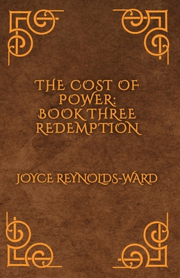 The Cost of Power: Redemption - Joyce Reynolds-ward